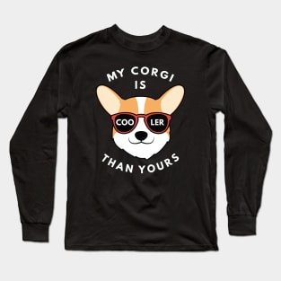 My Corgi Is Cooler Than Yours Long Sleeve T-Shirt